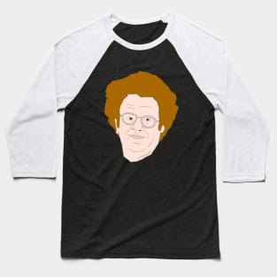 Dr Steve Brule Baseball T-Shirt